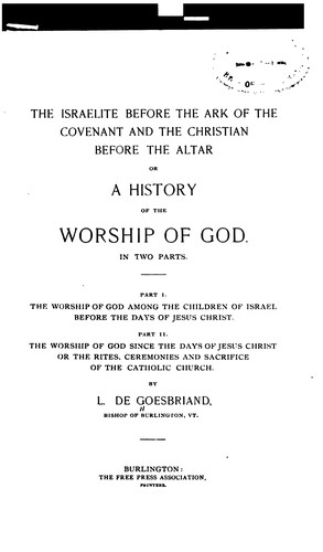 Cover for The Israelite Before the Art of the Covenant and the Christian Before the Altar: A History of ...