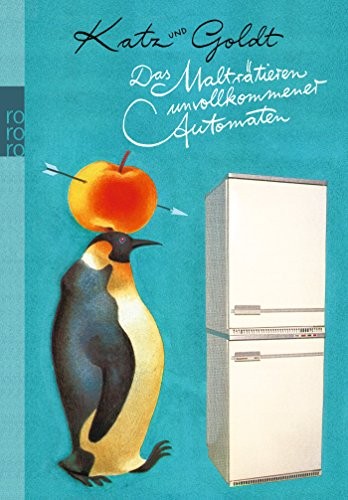 Cover for Das Malträtieren unvollkommener Automaten