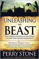 Cover for Unleashing the Beast: The coming fanatical dictator and his ten-nation coalition