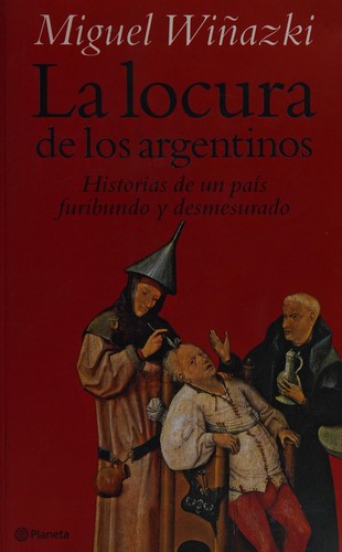 Cover for La locura de los argentinos