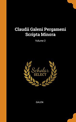 Cover for Claudii Galeni Pergameni Scripta Minora; Volume 2