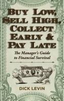 Cover for Buy Low, Sell High, Collect Early and Pay Late
