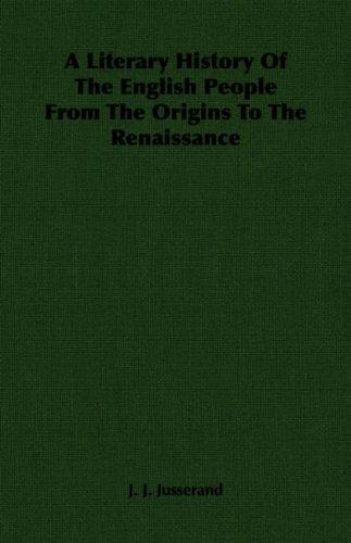 Cover for A Literary History Of The English People From The Origins To The Renaissance