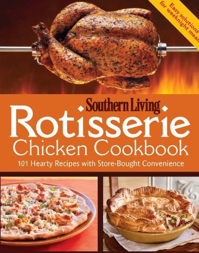 Cover for Rotisserie Chicken Cookbook: 101 hearty dishes with store-bought convenience