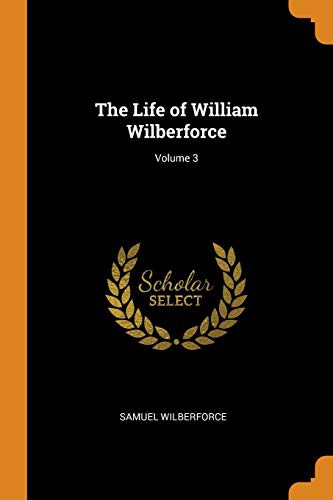 Cover for The Life of William Wilberforce; Volume 3