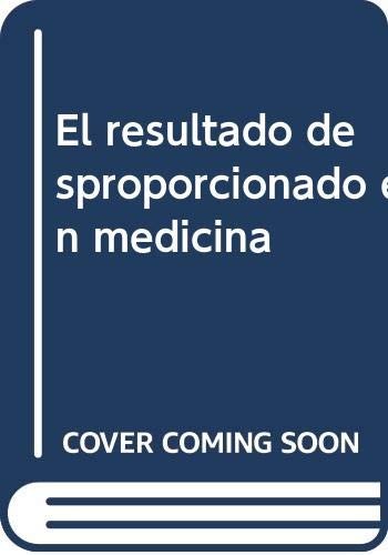 Cover for El resultado desproporcionado en medicina