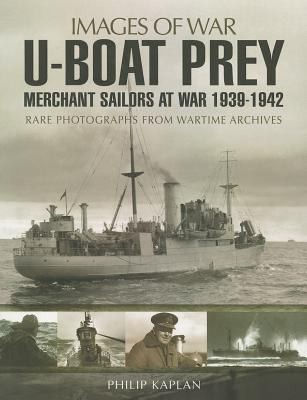 Cover for Uboat Prey Merchant Sailors At War 19391942
