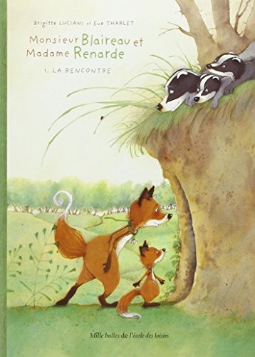 Cover for MONSIEUR BLAIREAU ET MADAME RENARDE T1 LA RENCONTRE