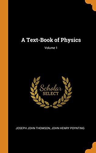 Cover for A Text-Book of Physics; Volume 1