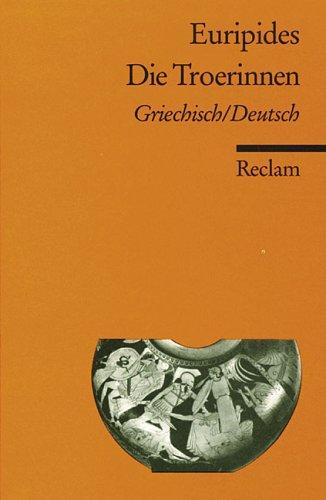 Cover for Die Troerinnen. Zweisprachige Ausgabe. Griechisch/ Deutsch.
