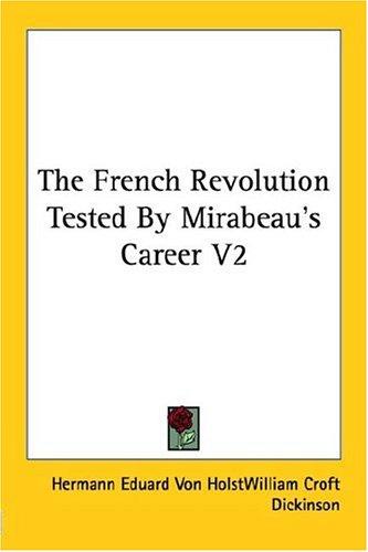 Cover for The French Revolution Tested by Mirabeau's Career