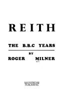 Cover for Reith, the B.B.C years