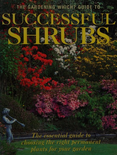 Cover for "Gardening Which?" Guide to Successful Shrubs ("Which?" Consumer Guides)