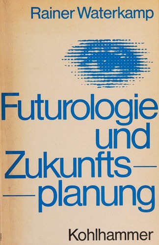 Cover for Futurologie und Zukunftsplanung.