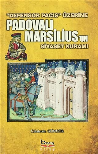 Cover for "Defensor Pacis" Üzerine Padovali Marsilius'un Siyaset Kurami