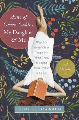 Cover for Anne of Green Gables, My Daughter, and Me