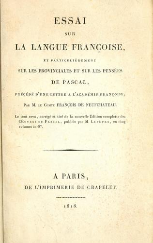 Cover for Essai sur la langue françoise et particulierement sur les Provinciales et sur les Pensées de Pascal, précédé d'une lettre á L'Académie françoise.