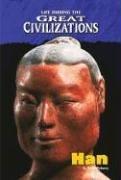 Cover for Life During the Great Civilizations - Han (Life During the Great Civilizations)