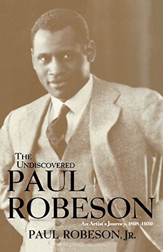 Cover for The Undiscovered Paul Robeson , An Artist's Journey, 1898-1939