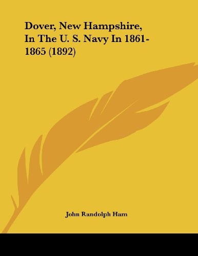 Cover for Dover, New Hampshire, In The U. S. Navy In 1861-1865 (1892)