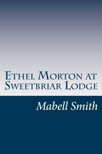 Cover for Ethel Morton at Sweetbriar Lodge