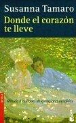 Cover for Donde El Corazon Te Lleve / Where the Heart Takes You (Novela (Booket Numbered))