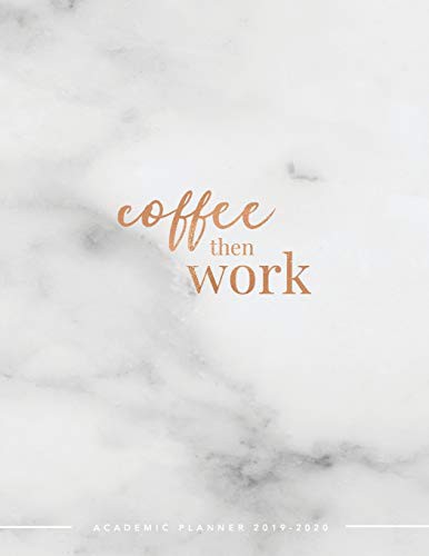 Cover for Coffee Then Work Academic Planner 2019-2020