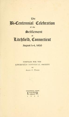 Cover for The bi-centennial celebration of the settlement of Litchfield, Connecticut, August 1-4, 1920
