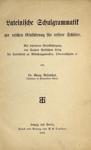Cover for Lateinische schulgrammatik zur raschen einführung für reifere schüler