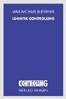 Cover for Logistik- Controlling. Von der Produktivität zum Prozess.