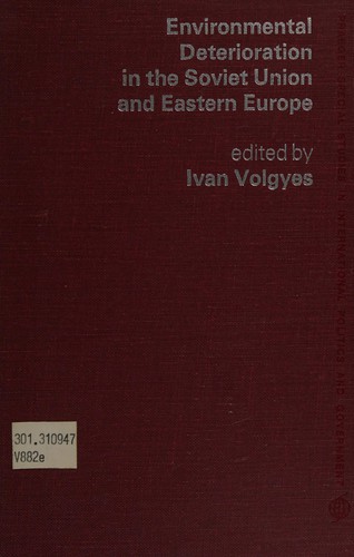 Cover for Environmental deterioration in the Soviet Union and Eastern Europe.