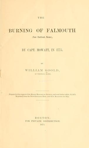 Cover for The burning of Falmouth (now Portland, Maine), by Capt. Mowatt in 1775.