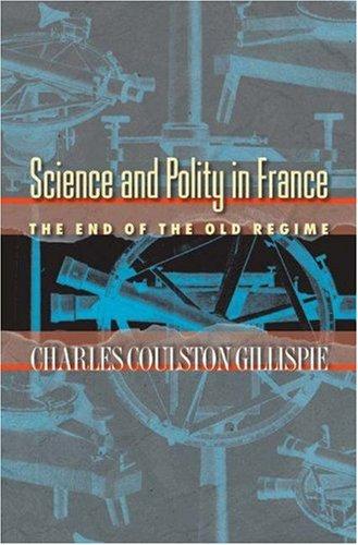 Cover for Science and polity in France at the end of the old regime