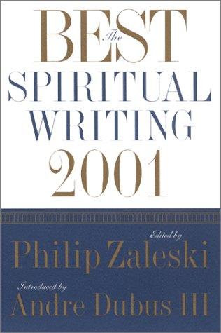 Cover for The Best Spiritual Writing 2001 (Best Spiritual Writing)