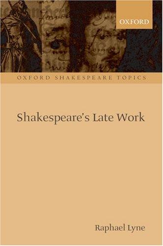 Cover for Shakespeare's Late Work (Oxford Shakespeare Topics)