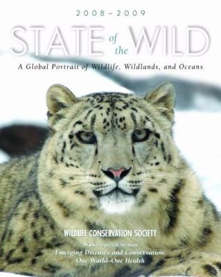 Cover for State Of The Wild 20082009 A Global Portrait Of Wildlife Wildlands And Oceans
