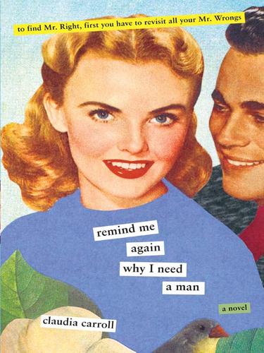 Cover for Remind Me Again Why I Need A Man