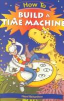 Cover for How to Build a Time Machine (How to)