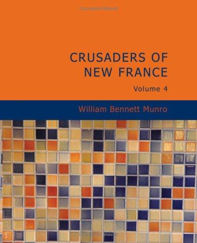 Cover for Crusaders of New France Volume 4 (Large Print Edition)