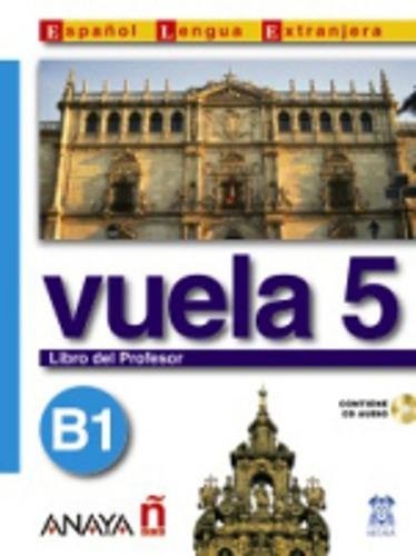 Cover for Vuela 5 Libro del Profesor B1
