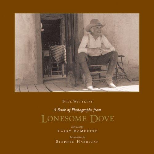 Cover for A Book of Photographs from Lonesome Dove (Wittliff Gallery of Southwestern and Mexican Photography Series)