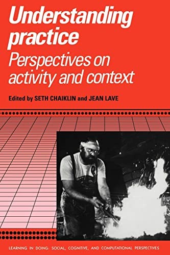 Cover for Understanding Practice: Perspectives on Activity and Context.