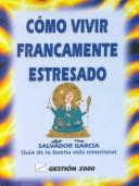 Cover for Cómo vivir francamente estresado
