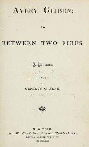 Cover for Avery Glibun; or, Between two fires