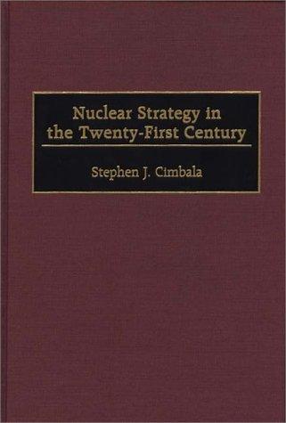 Cover for Nuclear Strategy in the Twenty-First Century