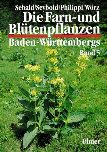 Cover for Die Farn- und Blütenpflanzen Baden-Württembergs, 8 Bde., Bd.5, Spezieller Teil (Spermatophyta, Unterklasse Asteridae)
