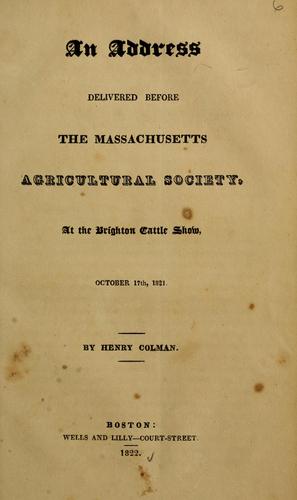 Cover for An address delivered before the Massachusetts Agricultural Society, at the Brighton cattle show, October 17th, 1821