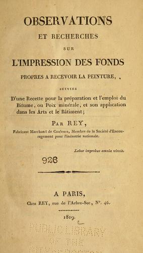 Cover for Observations et recherches sur l'impression des fonds propres à recevoir la peinture, suivies d'une recette pour la préparation et l'emploi du bitume, ou poix minérale, et son application dans les arts et le bâtiment