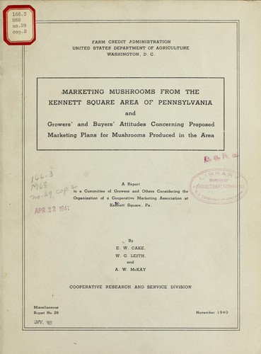 Cover for Marketing mushrooms from the Kennett Square area of Pennsylvania and growers' and buyers' attitudes concerning proposed marketing plans for mushrooms produced in the area