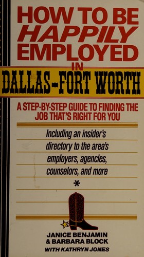 Cover for How to be happily employed in Dallas-Fort Worth